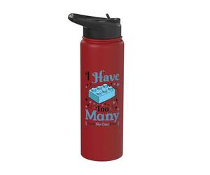 I Have Too Many Said No One Brick Building Block Builder Stainless Steel Insulated Water Bottle