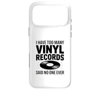 I Have Too Many Vinyl Records Said No One Ever Case for iPhone 17 Pro Max