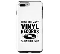 I Have Too Many Vinyl Records Said No One Ever Case for iPhone 7 Plus/8 Plus
