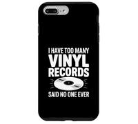 I Have Too Many Vinyl Records Said No One Ever Case for iPhone 7 Plus/8 Plus