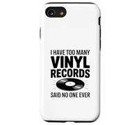 I Have Too Many Vinyl Records Said No One Ever Case for iPhone SE (2020) / 7/8