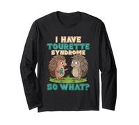 I Have Tourette Syndrome So What Long Sleeve T-Shirt