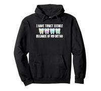 I Have Trust Issues Because Of My Ortho Braces Teeth Pullover Hoodie