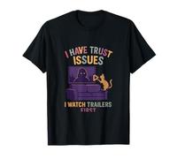 I Have Trust Issues I Watch Trailers First Film Humor Cat T-Shirt