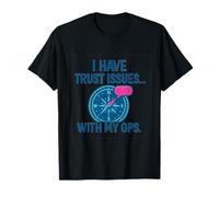 I Have Trust Issues with My GPS Neon Trucker Design T-Shirt