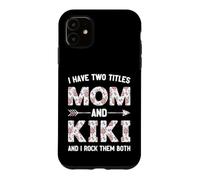 I Have Two 2 Titles Mom And Kiki Floral Flower Case for iPhone 11