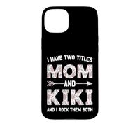 I Have Two 2 Titles Mom And Kiki Floral Flower Case for iPhone 15 Plus