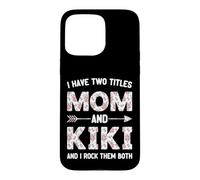 I Have Two 2 Titles Mom And Kiki Floral Flower Case for iPhone 15 Pro Max
