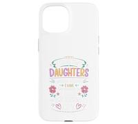 I Have Two Daughter Two Reasons To Laugh To Reasons To Cry Case for iPhone 15