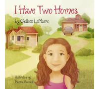 I Have Two Homes (The I HAVE Series)