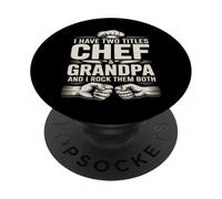 I Have Two Titles Chef And Grandpa Rock Them Both PopSockets Adhesive PopGrip