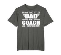 I Have Two Titles Dad And Coach Funny Father T-Shirt