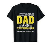 I Have Two Titles Dad and Exterminator Fathers Day Funny Value Graphic T-Shirt, Men, Black, S