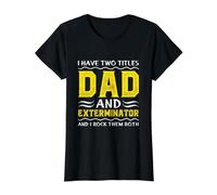 I Have Two Titles Dad and Exterminator Fathers Day Funny Value Graphic T-Shirt, Women, Black, M