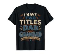 I Have Two Titles Dad and Granddad and I Rock Them Both Value Graphic T-Shirt