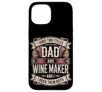 I Have Two Titles Dad And Wine Maker I Rock Them Both Case for iPhone 15