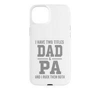 I Have Two Titles Dad Pa And Rock Them Both Vintage Case for iPhone 15 Plus