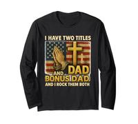 I Have Two Titles Dad & Papa I Rock Them Both Pray Shirt Long Sleeve T-Shirt