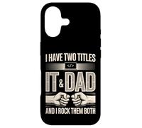 I Have Two Titles IT And Dad And I Rock Them Both Case for iPhone 17