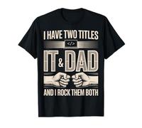 I Have Two Titles IT and Dad and I Rock Them Both T-Shirt