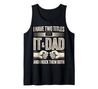 I Have Two Titles IT and Dad and I Rock Them Both Tank Top