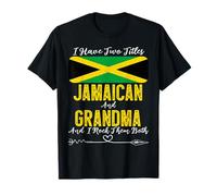 I Have Two Titles Jamaican and Grandma Jamaica T-Shirt