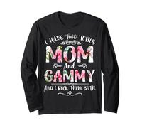I Have Two Titles Mom and Gammy Funny Mothers Day Long Sleeve T-Shirt