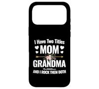 I Have Two Titles Mom And Grandma Case for iPhone 17 Pro Max