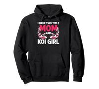 I Have Two Titles Mom and Koi Girl Fish Humor Pullover Hoodie