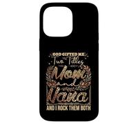 I Have Two Titles Mom And Nana Leopard Case for iPhone 14 Pro Max