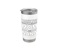 I Have Two Titles Mom and Nana Stainless Steel Insulated Tumbler
