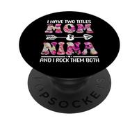 I Have Two Titles Mom And Nina Floral Funny Mother Day PopSockets Adhesive PopGrip