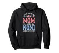 I Have Two Titles Mom and Noni - Floral Mother's Day Pullover Hoodie