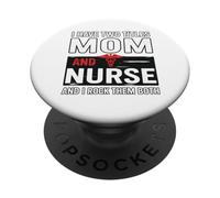 I Have Two Titles Mom and Nurse and I Rock Them Both PopSockets Adhesive PopGrip