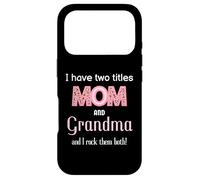 I Have Two Titles Mom Grandma And I Rock Them Both Novelty Case for iPhone 17 Pro