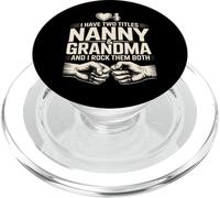 I Have Two Titles Nanny And Grandma And I Rock Them Both PopSockets PopGrip for MagSafe