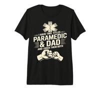 I Have Two Titles Paramedic and Dad and I Rock Them Both Premium T-Shirt