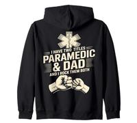 I Have Two Titles Paramedic And Dad And I Rock Them Both Zip Hoodie