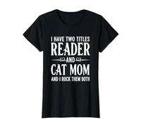 I Have Two Titles Reader and Cat Mom and I Rock Them Both T-Shirt