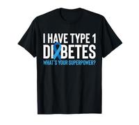 I Have Type 1 Diabetes Whats Your Superpower? T-Shirt