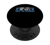 I Have Type 1 Not Type 2 Know The Difference PopSockets Adhesive PopGrip