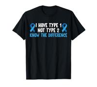 I Have Type 1 Not Type 2 Know The Difference T-Shirt
