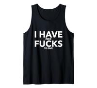 I Have Zero Fucks To Give Funny Profanity T-Shirt Gift Tank Top