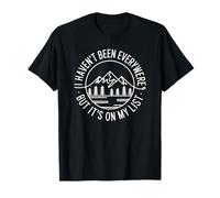 I Haven't Been Everywhere But It's On My List for Hikers T-Shirt