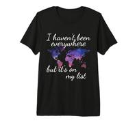 I Haven't Been Everywhere But Its On My List Shirt Premium T-Shirt