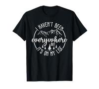 I Haven't Been Everywhere But It's On My List T-Shirt