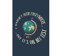 I Haven't Been Everywhere But It's On My List: Travel Journal with Language Cheat Sheet (6x9)