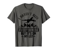 I Haven't Been Everywhere But It's On My List - Travel Lover T-Shirt