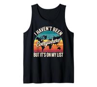 I Haven't Been Everywhere But It's On My List Travel Lover Tank Top