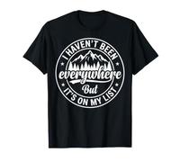 I Haven't Been Everywhere But It's On My List Travel T-Shirt